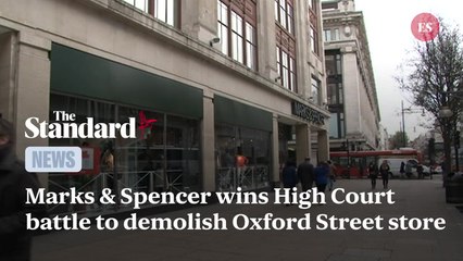 Marks & Spencer wins High Court battle to demolish Oxford Street store