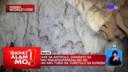 Dinarayong mystical cave sa Antipolo, silipin | Dapat Alam Mo!
