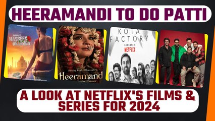 Netflix Slate 2024: Heeramandi to Phir Aayi Haseen Dilruba, Netflix Unveils 2024 Indian Slate