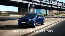 Audi Q2 2024 Pros And Cons