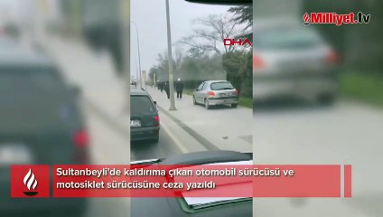Sultanbeyli'de araçla kaldırıma çıkıp yol istediler! Cezaları belli oldu