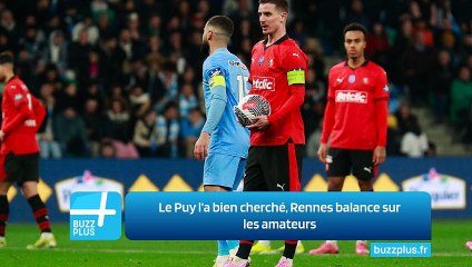 Le Puy l’a bien cherché, Rennes balance sur les amateurs