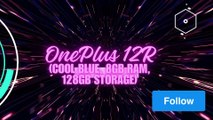 Tech Enthusiasts Rejoice OnePlus 12R - Cool Blue Wonder, Packing 8GB RAM and 128GB Storage! | Elevate Your Tech Game with the OnePlus 12R - Here's How! | OnePlus 12R