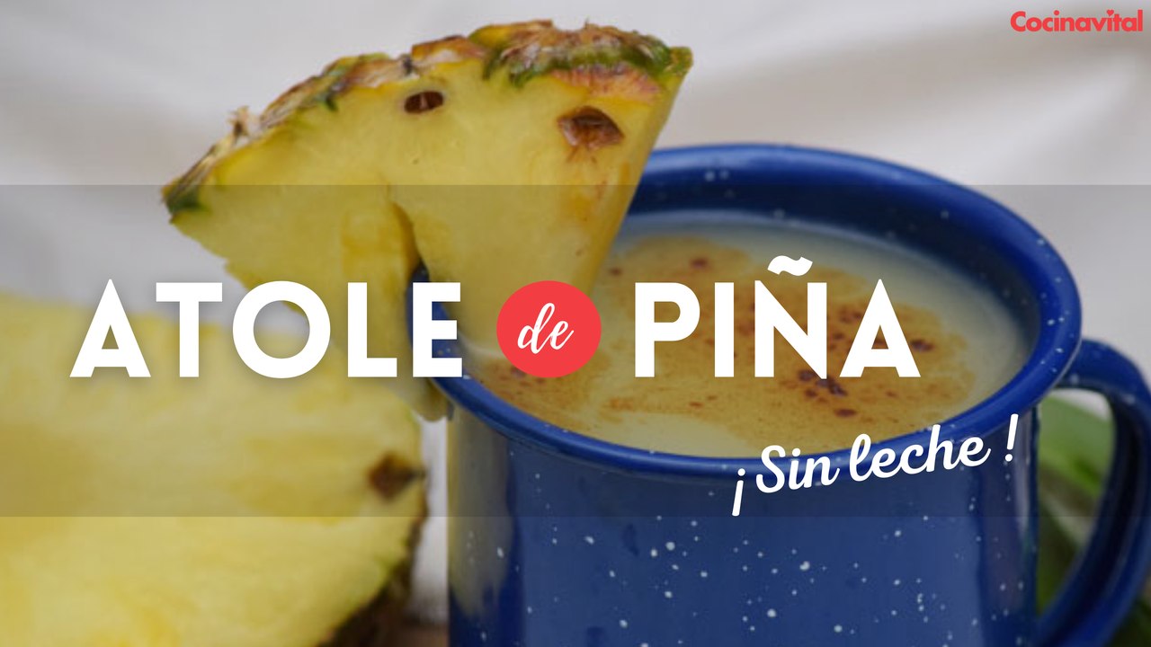 Atole de piña casero sin leche
