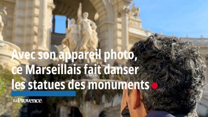 Avec son appareil photo, ce Marseillais fait danser les statues des monuments