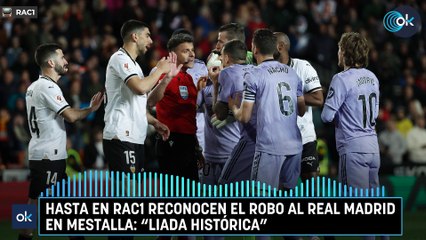 Hasta en RAC1 reconocen el robo al Real Madrid en Mestalla: "Liada histórica"
