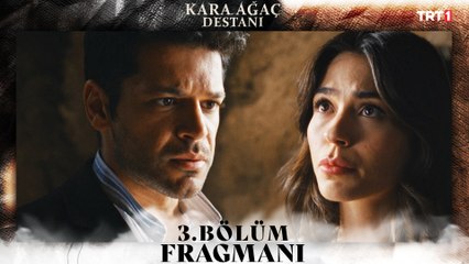Kara Ağaç Destanı 3. Bölüm Fragmanı