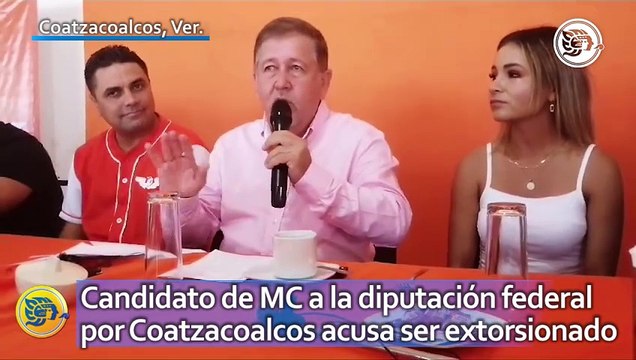 Candidato de MC a la diputación federal por Coatzacoalcos acusa ser extorsionado