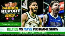 LIVE: Celtics vs Mavericks Postgame Show | Garden Report