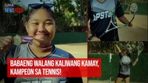 Babaeng walang kaliwang kamay, kampeon sa tennis! | GMA Integrated Newsfeed