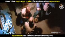 Hành Trình Vượt Ngục 19 Năm Của Người Đàn Ông Chịu Án Oan - Review Phim Nhà tù Shawshank 1994