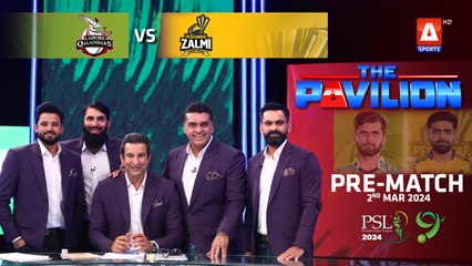 The Pavilion | Lahore Qalanders vs Peshawar Zalmi (Pre-Match) Expert Analysis | 2 March 2024 | PSL9