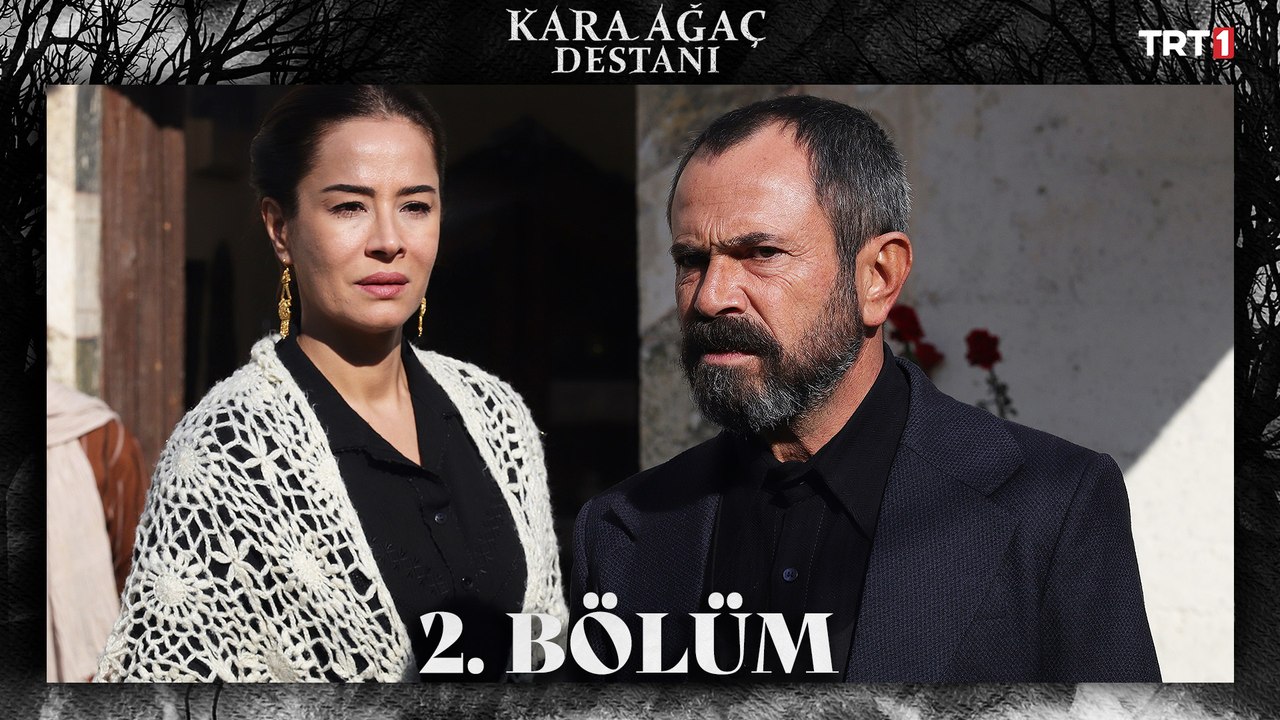 Kara Ağaç Destanı 2. Bölüm