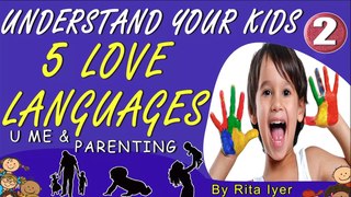 UNDERSTAND YOUR KID'S 5 LOVE LANGUAGES  - PARENTING TIPS BY RITA IYER II U ME & PARENTING -2