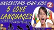 UNDERSTAND YOUR KID'S 5 LOVE LANGUAGES  - PARENTING TIPS BY RITA IYER II U ME & PARENTING -2