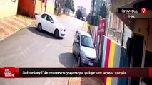 Sultanbeyli’de kaza kamerada: Manevra yapmaya çalışırken araca çarptı