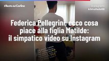 Federica Pellegrini, ecco cosa piace alla figlia Matilde: il simpatico video su Instagram