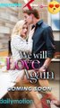 We Will Love  Again - Full Episodes – Eng Sub Full Episodes - dailymotion xtube