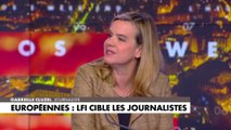 Gabrielle Cluzel, au sujet de LFI qui cible les journalistes pour les européennes : «Désigner ainsi des ennemis et leur mettre une cible sur la tête, je trouve ça extrêmement inquiétant»