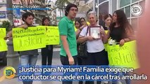 ¡Justicia para Myriam! Familia exige que conductor se quede en la cárcel tras arrollarla