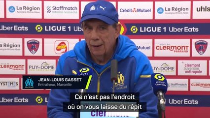 Marseille - Gasset : "Ce n'est pas l'endroit où on vous laisse du répit"
