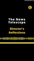 Director's Reflections | The News Telescope