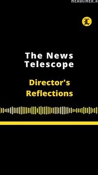 Director's Reflections | The News Telescope