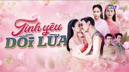 Lồng Tiếng - Tình Yêu Dối Lừa 17 - Phim Thái