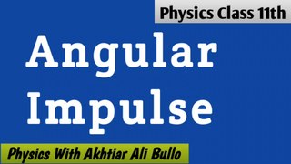 What is angular impulse_angular impulse with units and dimensions_physics class 11 lecture in Urdu/Hindi
