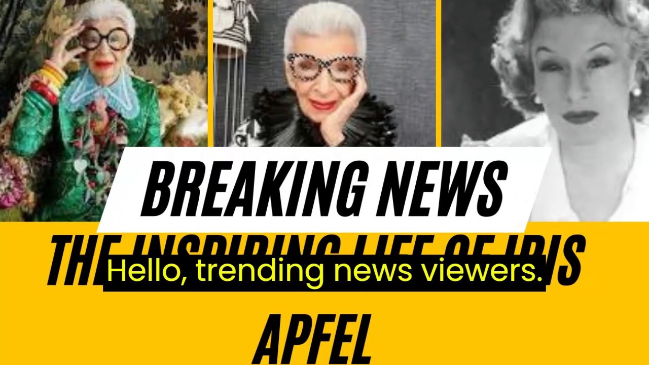 The Inspiring Life of Iris Apfel | Trending News