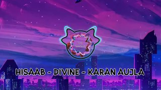 HISAAB | DIVINE - KARAN AUJLA | Slowed and Reverb | Lofi