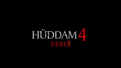 Hüddam 4: Ahmer | Fragman