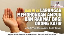 Ustadz Yazid bin Abdul Qodir Jawas: Tidak Memohon Ampun Bagi Orang Kafir