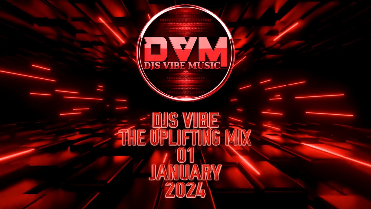 Djs Vibe - The Uplifting Mix 01 (January 2024)