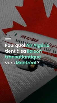 Pourquoi Air Algérie tient à sa liaison transatlantique vers Montréal ?