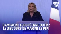 Européennes: le discours de Marine Le Pen lors du lancement de la campagne du RN