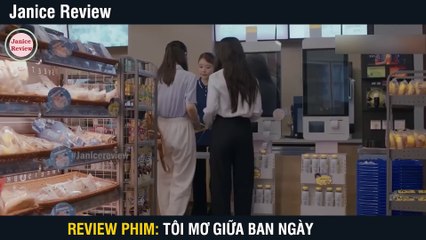 Review Phim - Cô Gái Vô Tình Chuyển Trường Gặp Được Chân Ái - Tôi Mơ Giữa Ban Ngày - Bản Full 1-5