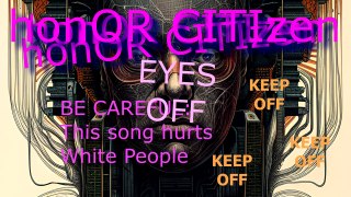 hurts white people - the song - Honor Citizen