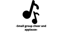 Small group cheer and applause