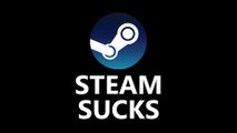 Mediocre Theater [12] Valve is a Steam-ing pile of shit: An History of Awful Performance & Updates