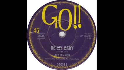 JOY LEMMON  - Be My Baby (1965)