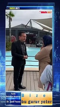 Tuzla Belediye Başkanı Dr. Şadi Yazıcı: Bize bu gurur yeter