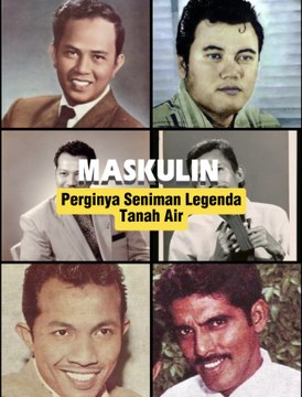 Perginya Seniman Legenda Tanah Air