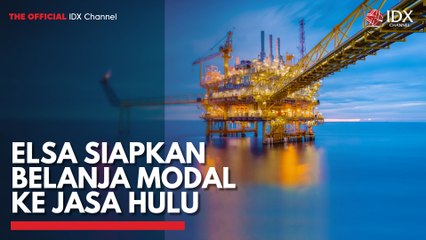 ELSA Siapkan Belanja Modal ke Jasa Hulu