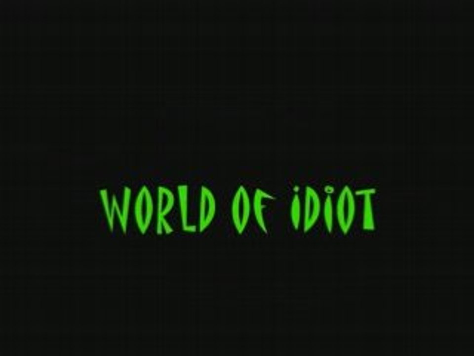 World of Idiot