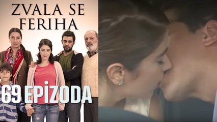 Zvala se Feriha - 69 Epizoda - Djevojka imena Feriha