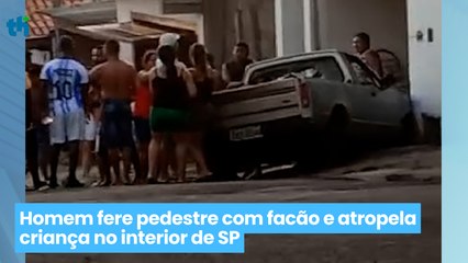 Homem fere pedestre com facão e atropela criança no interior de SP