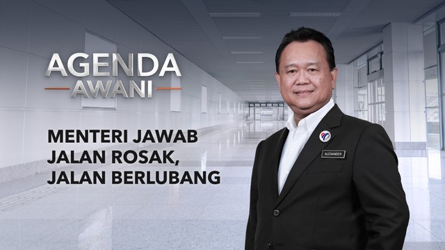 Agenda AWANI: Menteri Jawab Jalan Rosak, Jalan Berlubang