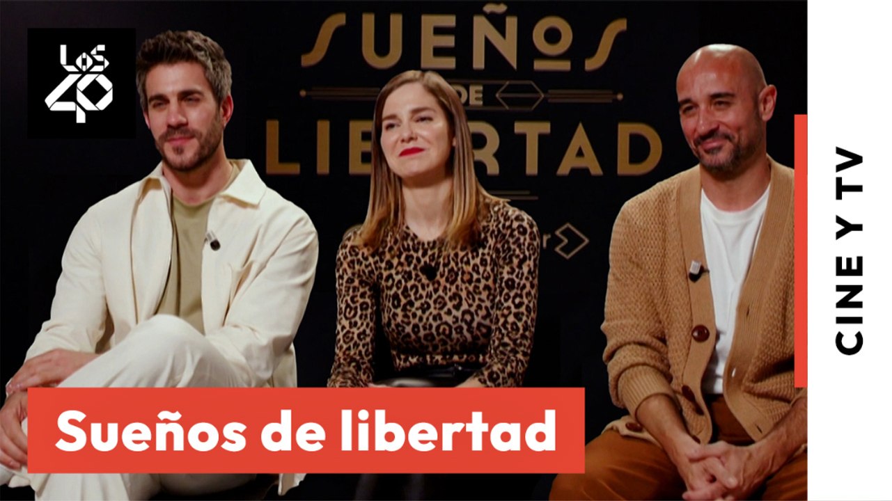 Sueños de libertad: Natalia Sánchez, Alain Hernández y Dani Tatay confiesan cómo fueron sus casting y cuál no tuvo ni que hacerlo
