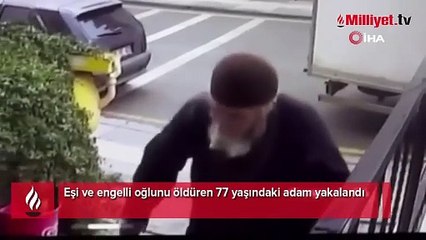 Eşi ve engelli oğlunu öldüren 77 yaşındaki adam yakalandı